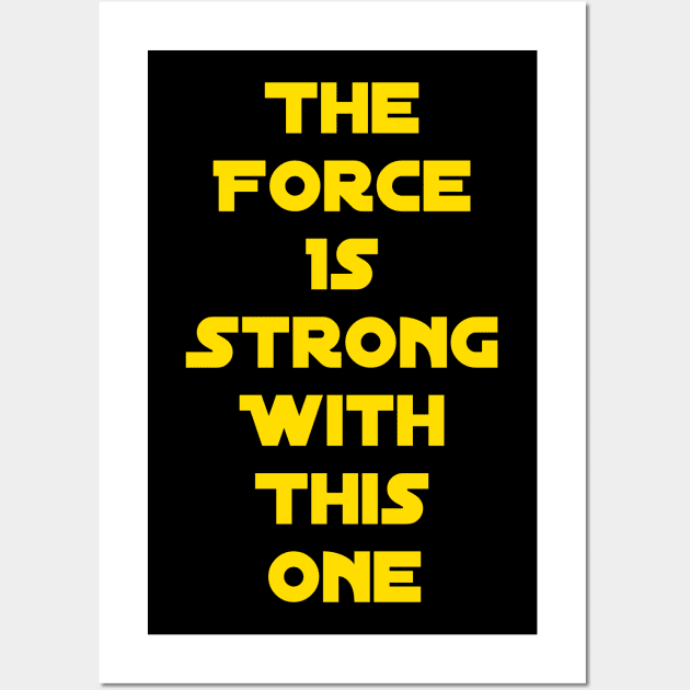 The force is strong with this one Wall Art by Bookishandgeeky